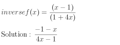 The inverse of f(x)=((x-1))/((1+4x)) is (-1-x)/(4x-1)